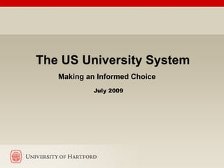 The US University System Making an Informed Choice ,[object Object]