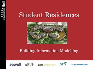 Student Residences
Building Information Modelling
 