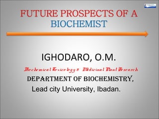 FUTURE PROSPECTS OF A BIOCHEMIST | PPT
