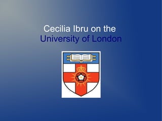 Cecilia Ibru on the
University of London
 
