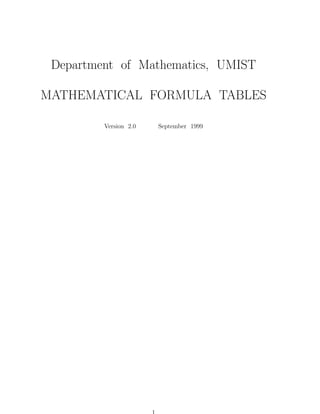 Department of Mathematics, UMIST
MATHEMATICAL FORMULA TABLES
Version 2.0

September 1999

 