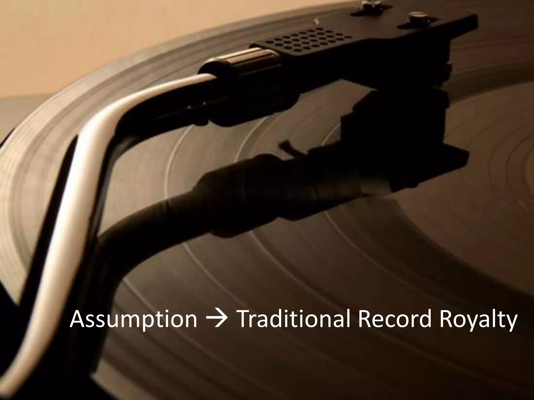 Assumption  Traditional Record Royalty
 