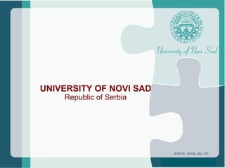 UNIVERSITY OF NOVI SAD Republic of Serbia 