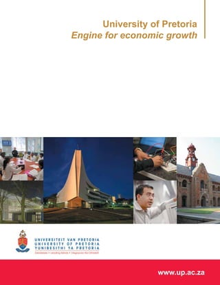 University of Pretoria
Engine for economic growth

www.up.ac.za

 
