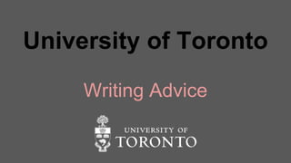 University of Toronto
Writing Advice
 