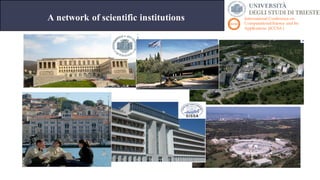 International Conference on
ComputationalScience and Its
Applications (ICCSA )
A network of scientific institutions
 