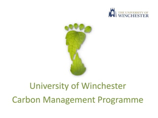 University of Winchester  Carbon Management Programme 