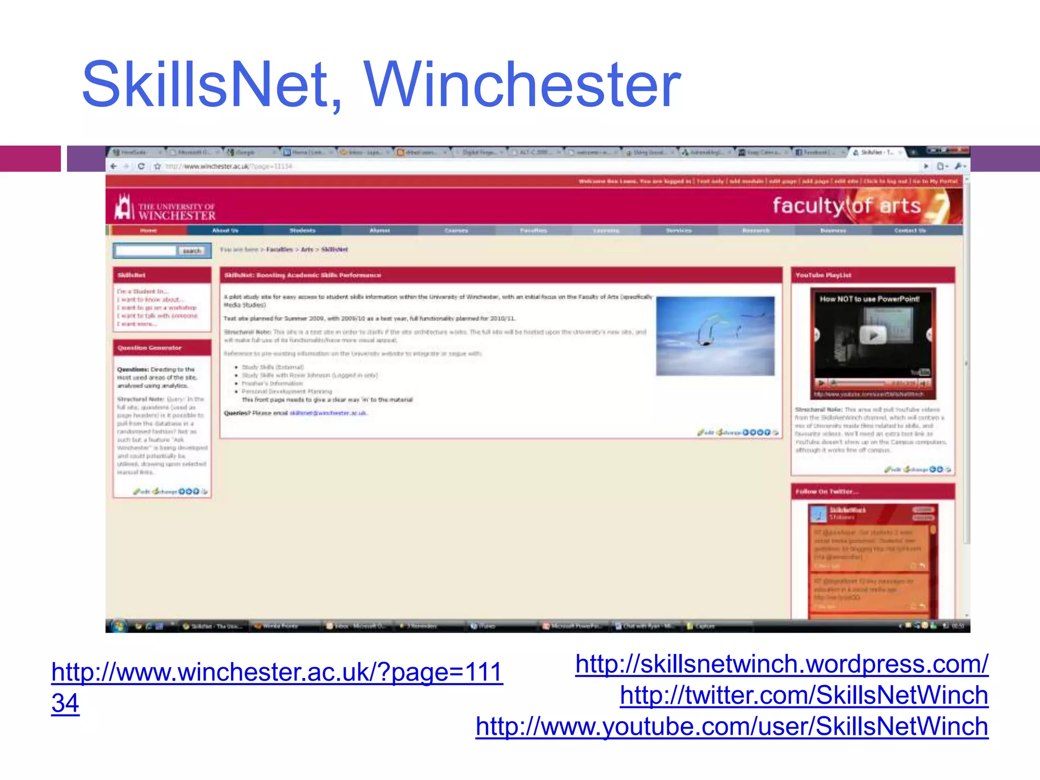 http://skillsnetwinch.wordpress.com/http://twitter.com/SkillsNetWinchhttp://www.youtube.com/user/SkillsNetWinchhttp://www.winchester.ac.uk/?page=11134SkillsNet, Winchester