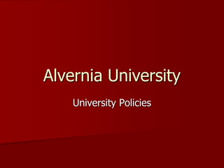 Alvernia University  University Policies 