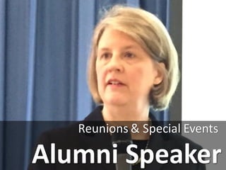 Alumni Speaker
Reunions & Special Events