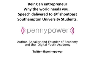 Penny Power Speech to University students about being Entrepreneurs and building Social Capital