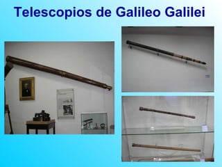 Telescopios de Galileo Galilei 