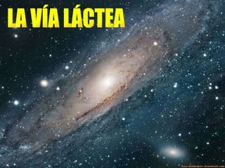 LA VÍA LÁCTEA 
