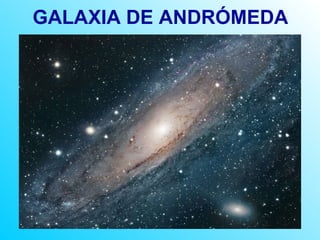 GALAXIA DE ANDRÓMEDA 