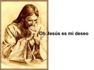 Oh Jesús es mi deseo 