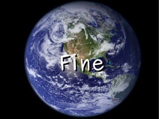 Fine
 