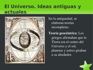 El Universo. Ideas antiguas y actuales ,[object Object]