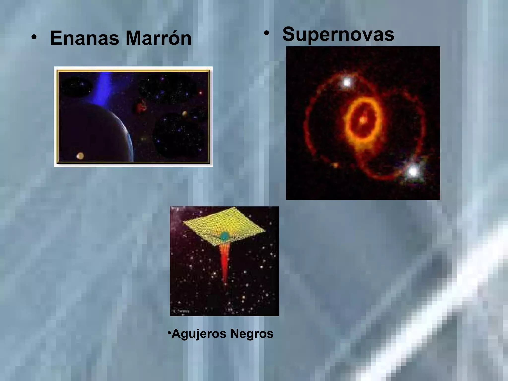 Enanas Marrón Supernovas Agujeros Negros 