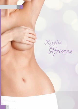 CH
32
CC
32
Africana
Kigélia
 