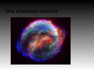 Una crisopeya cósmica
 