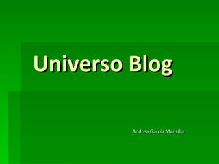Universo Blog Andrea García Mansilla 