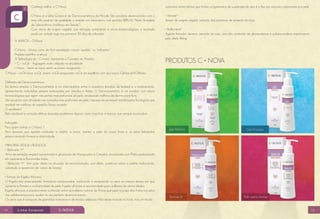 Conheça melhor o C•Nova

conjuntivo entre lóbulos que forma os ligamentos de suspensão do seio e o fixa aos músculos subjacentes e à pele.

C•Nova é a Linha Corporal de Dermocosméticos da Hinode. São produtos desenvolvidos com o
mais alto padrão de qualidade e testado em laboratório com padrão REBLAS (“Rede Brasileira
de. Laboratórios Analíticos em Saúde”).
Com ativos de origem vegetal, com extração sustentável, e ativos biotecnológicos, o resultado
pode ser notado logo nos primeiros 30 dias de utilização.

• Tensine®
Tensor de origem vegetal, extraído das proteínas de semente do trigo.

A MARCA – C•Nova
C•Nova – Marca curta, de fácil assimilação, marca “apelido” ou “nickname”.
Produto científico e eficaz.
A Simbologia do “ C+nova” representa o Conceito do Produto:
• C – voCê - linguagem muito utilizada na atualidade
• Nova - sentir-se nova, sentir-se jovem, revigorada
C•Nova – voCê nova, voCê jovem, voCê revigorada, voCê em equilíbrio com seu corpo, Células reNOVAdas.

• Raffermine®
Agente firmador dérmico, extraído da soja, com alto conteúdo de glicoproteínas e polissacarídeos responsáveis
pelo efeito lifiting.

PRODUTOS C • NOVA

Definição de Dermocosméticos
Em termos simples, o Dermocosmético é um intermediário entre o cosmético (produto de beleza) e o medicamento,
apresentando indicações sempre embasadas por estudos e testes. O Dermocosmético é um produto com ativos
farmacológicos que agem nas partes mais profundas da pele, produzindo melhora de dentro para fora.
São produtos com atividade nas camadas mais profundas da pele, capazes de promover modificações fisiológicas que
resultam em melhora de aspectos físicos na pele..
O resultado?
Pele saudável e correção efetiva daqueles problemas tópicos, como manchas e marcas, que sempre incomodam.
Indicação
Para quem indicar o C•Nova ?
Para pessoas que querem combater a celulite, a estria, manter a pele do corpo firme e os seios hidratados
proporcionando firmeza e elasticidade.
PRINCIPAIS ATIVOS UTILIZADOS:
• Slimbuster H®
Ativo de extração vegetal concentrada e glicolizada de Marapuama e Catuaba, enriquecida com Pfafia padronizada
em saponinas e flavonoides totais.
• Slimbuster H® tem ação direta na ativação da microcirculação, com efeito, potencial sobre a celulite melhorando,
sobretudo a aparência de “casca de laranja”
• Extrato de Kigélia Africana
O Kigelia tem propriedades firmadoras comprovadas, tonificando e enrijecendo os seios ao mesmo tempo em que
aumenta a firmeza e a elasticidade da pele. Kigelia africana é recomendado para mulheres de várias idades.
Kigelia africana, é popularmente conhecido entre as mulheres nativas da África que usam a polpa das frutas nos seios
das adolescentes para auxiliar no seu perfeito desenvolvimento.
Os seios que é composto de glândulas mamárias e de tecidos adiposos. Não existe músculo no local, mas um tecido
14

15

 