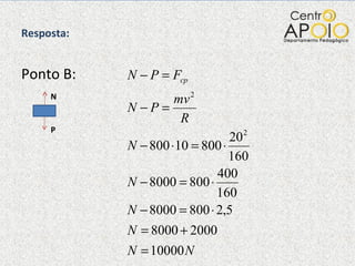 Resposta: Ponto B: N P 