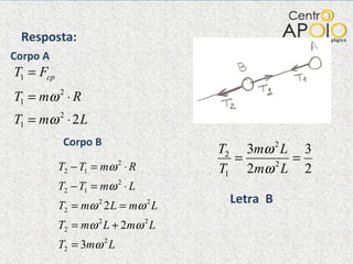 Resposta: Corpo A Corpo B Letra  B 