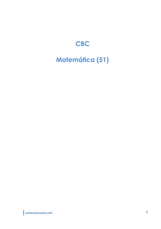 universoexacto.com 1
CBC
Matemática (51)
 