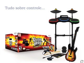 Tudo sobre controle...
 