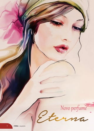 ETERNA – Lançamento
Novoperf�me
4
 