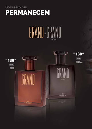 Boas escolhas
PERMANECEM
Perfume
GRAND NOIR
Perfume
GRAND
R$
130,00
R$
130,00
10108
10106
 