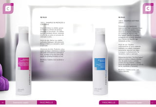 R$ 59,00
15011 - SHAMPOO DE PROTEÇÃO A
COR (250ml)
Limpa e fortalece os cabelos, graças
às Vitaminas e Extrato de Ginseng
presentes na formulação. Os cabelos
ganham vitalidade natural, mantendo
o brilho da cor entre um processo de
coloração e outro.
Modo de usar: Aplicar nos cabelos
molhados, massagear delicadamente.
Enxaguar bem e, se necessário, repitir
a operação.
Diferenciais da linha: Protection colour
system (protege e reestrutura o cabelo),
chá verde (antioxidante e antirradical
livre - protege os fios dos raios UVB),
extrato do ginseng (fortalece os fios).
Benefícios: Cabelos mais saudáveis e
fortes

R$ 59,00
15012 - SHAMPOO ANTI FRIZZ
(250ml)
Formulado com ingredientes
especiais anti frizz, o shampoo limpa
delicadamente os cabelos crespos,
deixando-os macios e brilhantes.
As proteínas do trigo e o “No
Frizz System” definem os cachos,
protegendo da umidade, enquanto
que o Extrato de Algodão age
hidratando os fios.
Modo de usar: Espalhar
uniformemente no couro cabeludo
molhado e no cabelo, massagear
suavemente, espumar com água
e enxaguar cuidadosamente. Se
necessário, repita a operação.
Diferenciais da linha: “No Frizz System”
(define os cachos e oferece volume),
óleo de jojoba (nutre o suaviza),
proteína de trigo (hidrata o cabelo),
extrato de algodão (penetra na cutícula
do fio, mantendo-o hidratado).
Benefícios: Cabelos suaves, com
cachos definidos.

66

67

 