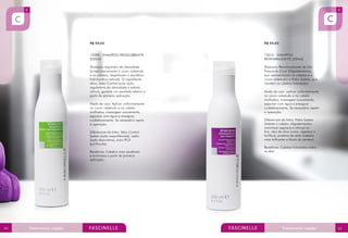 R$ 59,00
15009 - SHAMPOO REEQULIBRANTE
(250ml)
Shampoo regulador de oleosidade
(Limpa suavemente o couro cabeludo
e os cabelos, respeitando o equilíbrio
hidrolipídico natural). O ingrediente
ativo, Sebo Control (com ação
reguladora da oleosidade e extrato
cítrico), garante um resultado efetivo a
partir da primeira aplicação.
Modo de usar: Aplicar uniformemente
no couro cabeludo e no cabelo
molhados, massagear suavemente,
espumar com água e enxaguar
cuidadosamente. Se necessário repita
a operação.
Diferenciais da linha: Sebo Control
System (ação reequilibrante), cedro
(ação depurativa), zinco PCA
(purificante)
Benefícios: Cabelos mais saudáveis
e luminosos a partir da primeira
aplicação.
R$ 59,00
15010 - SHAMPOO
REMINERALIZANTE (250ml)
Shampoo Remineralizante de Uso
Frequente (Com Oligoelementos,
que remineralizam os cabelos e o
couro cabeludo) e Hidra System, que
mantém os cabelos hidratados.
Modo de usar: aplicar uniformemente
no couro cabeludo e no cabelo
molhados, massagear suavemente,
espumar com água e enxaguar
cuidadosamente. Se necessário repetir
a operação.
Diferenciais da linha: Hidra System
(hidrata o cabelo, oligoelementos
marinhos) regenera e reforça os
fios, óleo de oliva (nutre, regenera e
fortifica), proteína da seda (cabelos
mais brilhantes e fáceis de pentear).
Benefícios: Cabelos hidratados todos
os dias
64 65
 