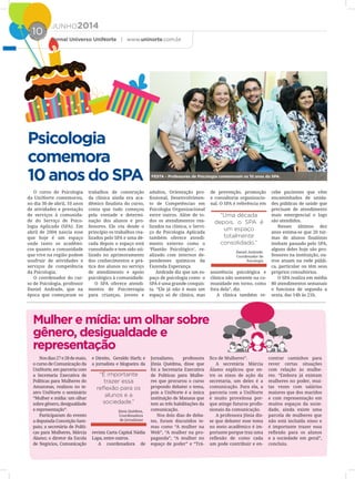 “Uma década
depois, o SPA é
um espaço
totalmente
consolidado.”
Daniel Andrade,
Coordenador de
Psicologia
“É importante
trazer essa
reflexão para os
alunos e a
sociedade.”
Jônia Quédma,
Coordenadora
de Jornalismo
 