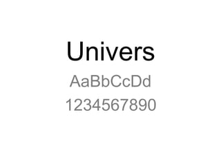 Univers
AaBbCcDd
1234567890
 