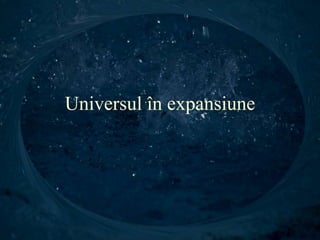 Universul în expansiune
 