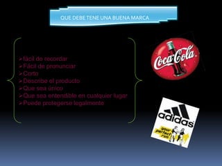 QUE DEBE TENE UNA BUENA MARCAfácil de recordar