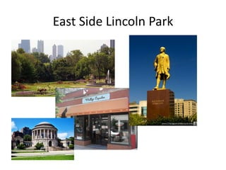 East Side Lincoln Park 
 