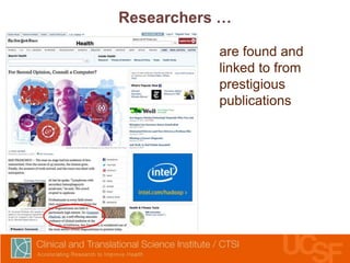 Researchers …
are found and
linked to from
prestigious
publications

 