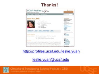 Thanks!

http://profiles.ucsf.edu/leslie.yuan

leslie.yuan@ucsf.edu

 
