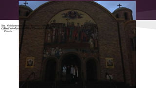 Sts. Volodymyr and Olha Ukrainian Catholic 
ChSutrsc.h Volodymyr and Olha Ukrainian Catholic 
Church 
 