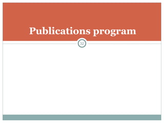 Publications program
32
 