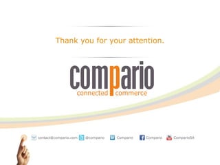 Thank you for your attention.




contact@compario.com   @compario   Compario   Compario   ComparioSA
 