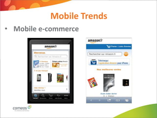 Mobile Trends
• Mobile e-commerce
 