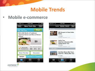Mobile Trends
• Mobile e-commerce
 