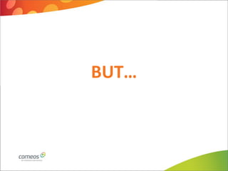 BUT…
 