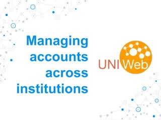 Managing
accounts
across
institutions
 