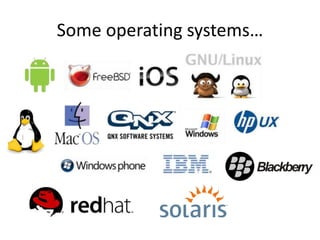 Some operating systems…
 