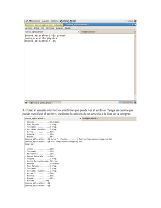 3. Como el usuario alternativo, confirme que puede ver el archivo. Tenga en cuenta que
puede modificar el archivo, mediante la adición de un artículo a la lista de la compras.
 